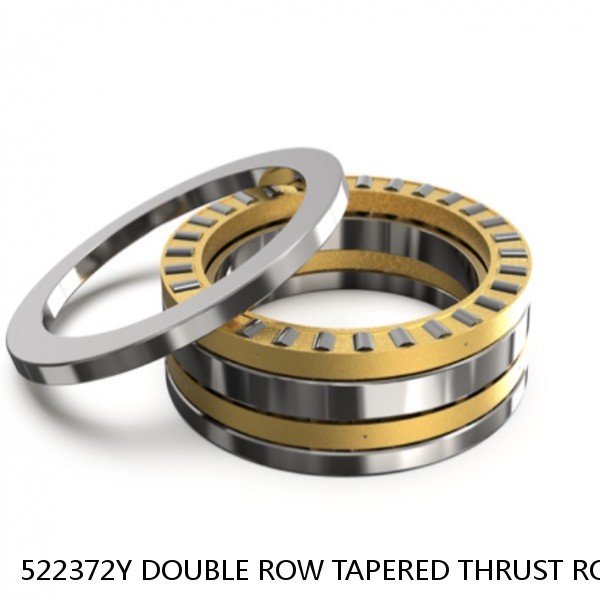 522372Y DOUBLE ROW TAPERED THRUST ROLLER BEARINGS